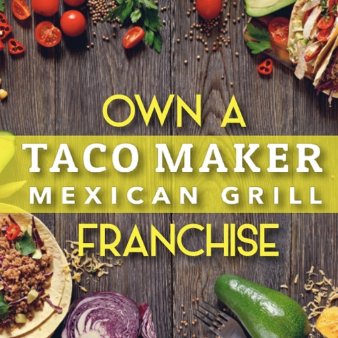 The Taco Maker. Mexican Food Franchise - FranKids.com