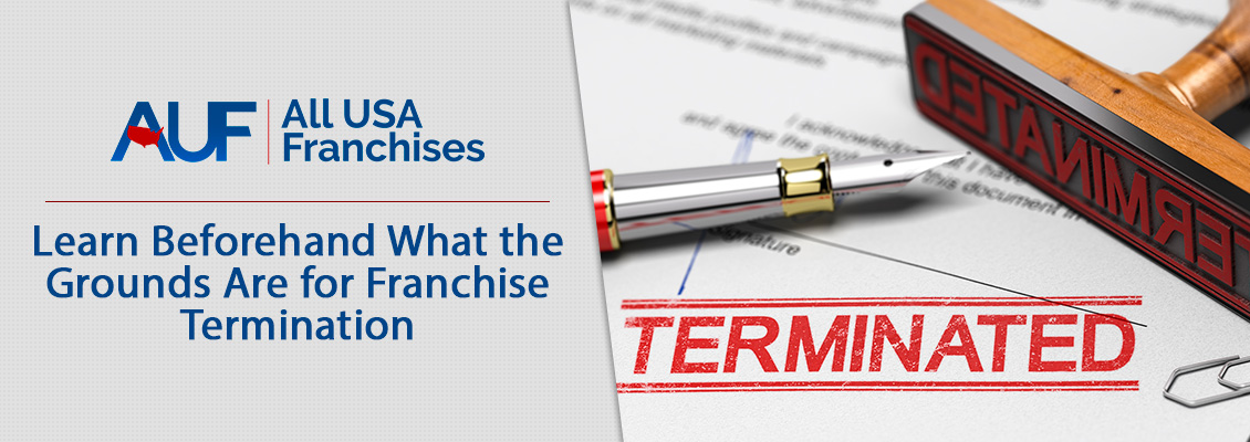 Franchise Agreement Stamped Terminated With Pen and Stamper on It; Review What the Grounds Are for Termination